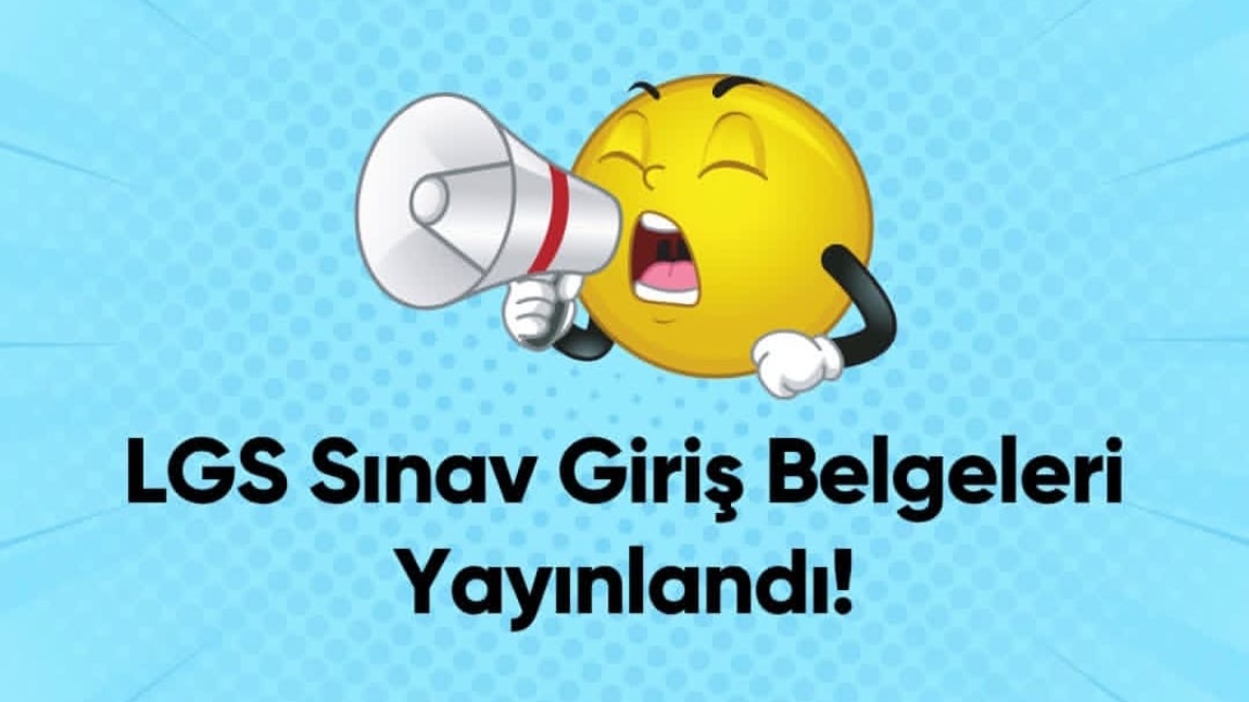 LGS Giriş Belgeleri Yayınlandı!